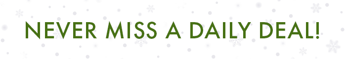 Never Miss A Daily Deal!