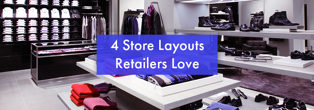 Finding the Best Store Layout for Your Business Tips on the Right Store Layout for You