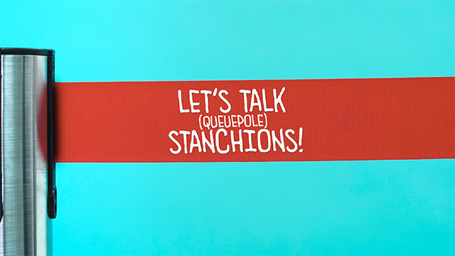 Feature Demo: Let's Talk Stanchions