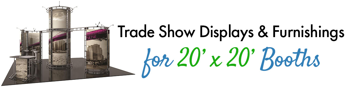 Trade Show Displays Sized for 20' x 20' Booths