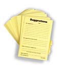 Use suggestion forms for customers and clients to fill out.