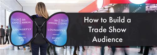 How to Build an Audience for Your Trade Show