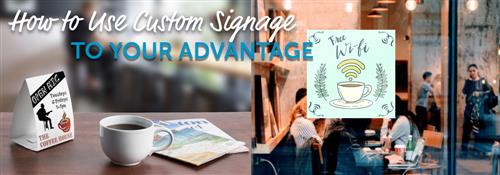 how to use custom signage to your advantage