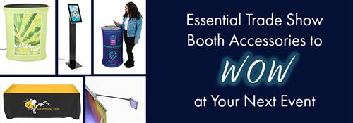 Essential Trade Show Booth Accessories to Wow at Your Next Event