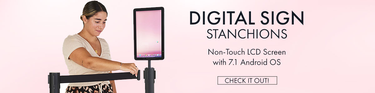 Direct or inform patrons with a digital sign stanchion