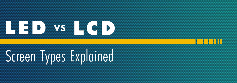 What's the Difference Between LCD and LED?