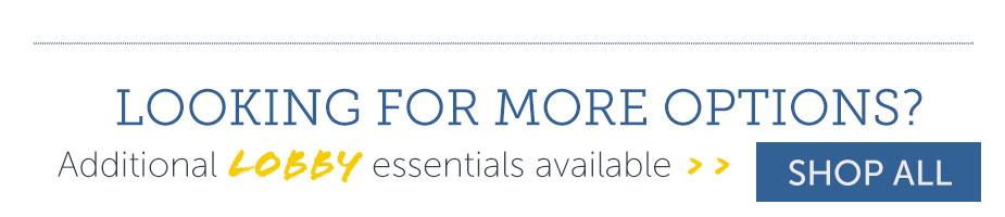 Shop Additional Lobby and Business Essentials