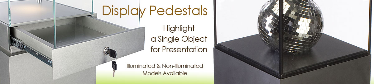 Pedestal cases and tables place the focus on one object.