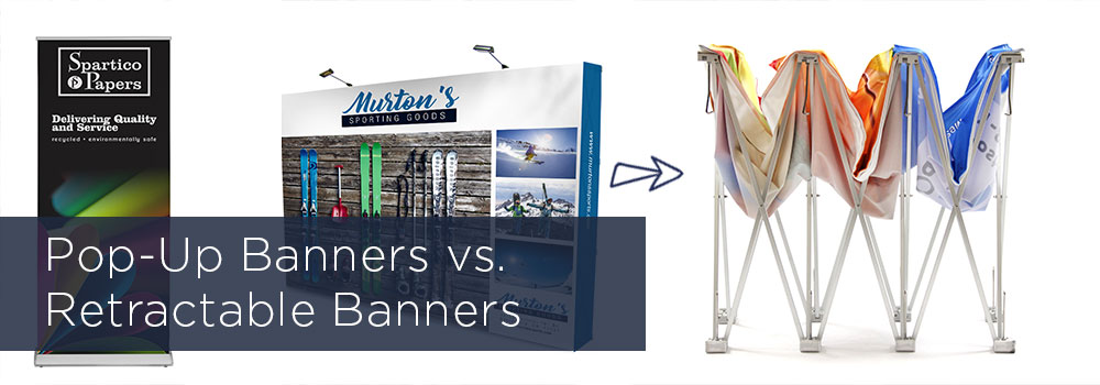 Pop-Up Banners vs. Retractable Banners