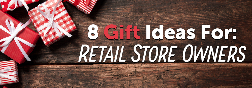 8 gift ideas for a retail shop owner