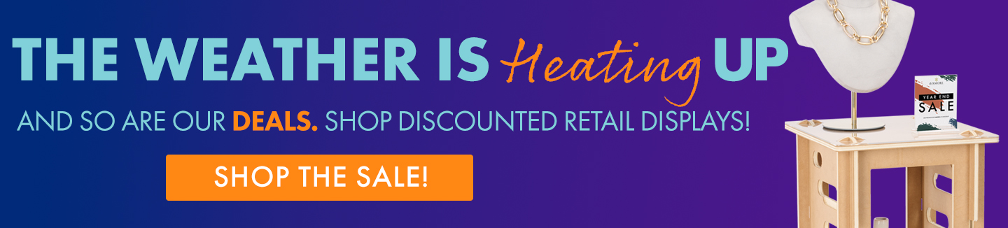 The weather is heating up and so are our deals. Shop discounted retail displays.